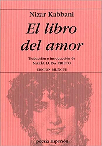 El libro del amor
Nizar Kabbani
Ediciones Hiperión, 2001