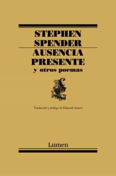 Ausencia presente y otros poemas
Stephen Spender